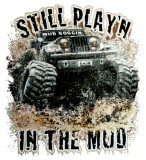 Still Play'n in the Mud